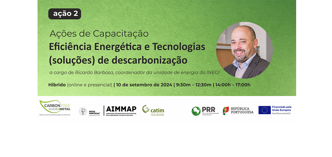 Ações de Capacitação: Eficiência e Tecnologias (soluções) de descarbonização, 10 de setembro, 9h30-17h00