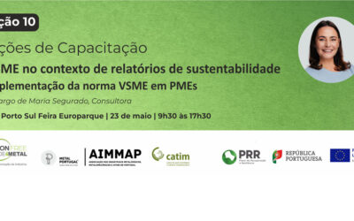 10ª Ação de Capacitação sobre o tema “VSME no contexto de relatórios de sustentabilidade”, Santa Maria da Feira., 23 de maio, 9h30