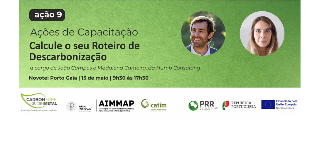 9ª Ação de Capacitação sobre o tema “Calcule o seu Roteiro de Descarbonização“, 15 de maio, V. N. Gaia, 9h30