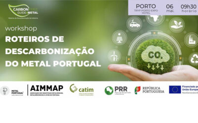 10º WORKSHOP “Roteiro de Descarbonização do METAL PORTUGAL”, Porto, 6 de maio, 9h30