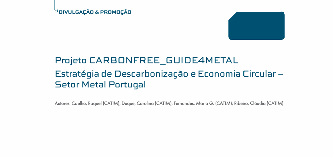 Projeto CARBONFREE_GUIDE4METAL : Estratégia de Descarbonização e Economia Circular – Setor Metal Portugal